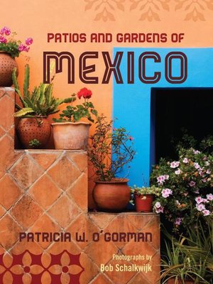 cover image of Patios and Gardens of Mexico
